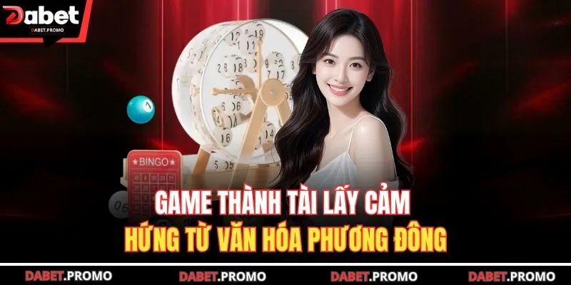 Game thành tài lấy cảm hứng từ văn hóa phương Đông